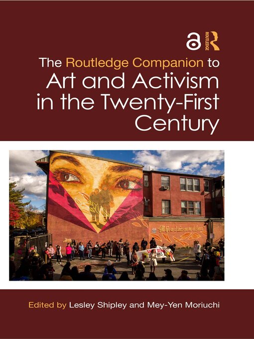 Title details for The Routledge Companion to Art and Activism in the Twenty-First Century by Lesley Shipley - Wait list